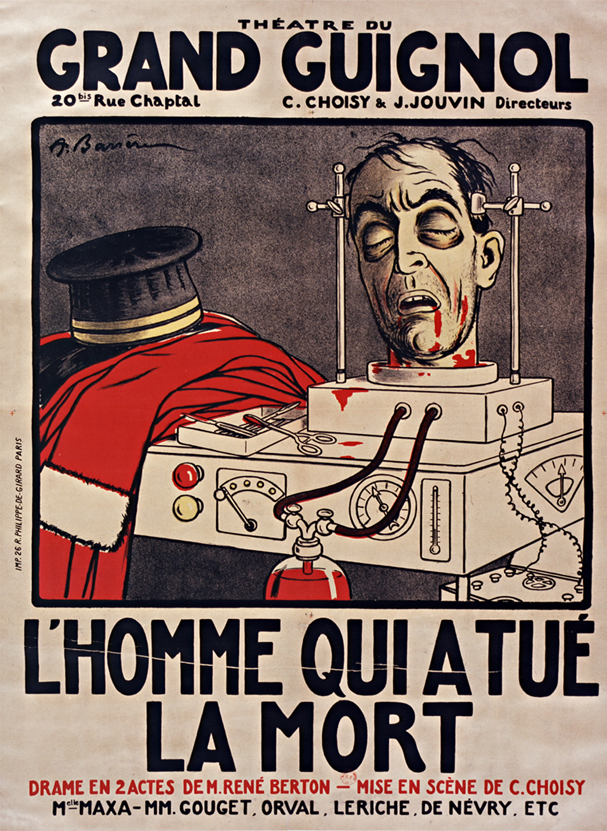 Illustrerad reklamaffisch från 1928 för en Grand Guignol-föreställning. Affischen föreställer en maskin med sladdar och mätare. Ovanpå maskinen är en avhugget manshuvud monterat på en platta. Från plattans botten går två slangar som leder till en behållare full av blod. Bredvid maskinen ligger en röd kappa och en svart hatt. Under bilden står texten "L'homme qui a tué la mort" - Mannen som dödade döden.